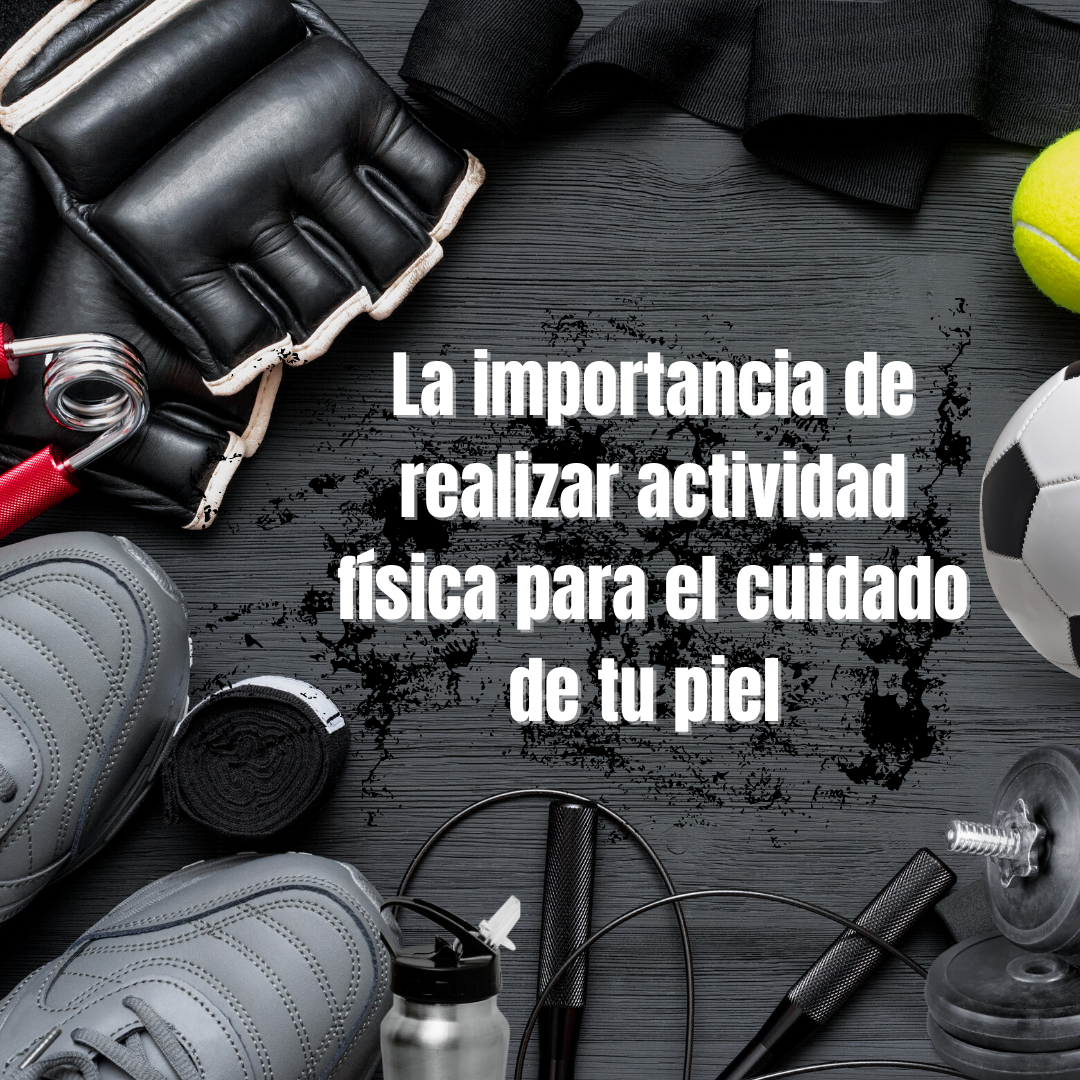La importancia de realizar actividad física para el cuidado de tu piel