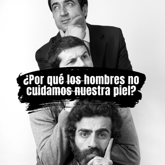 ¿Por qué los hombres no cuidamos nuestra piel?